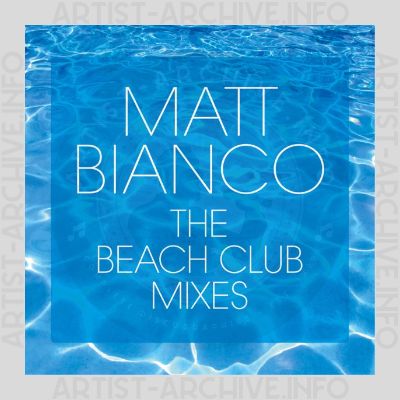 Matt Bianco - The Beach Club Mixes