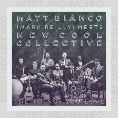 New Cool Collective & Matt Bianco - The Things You Love