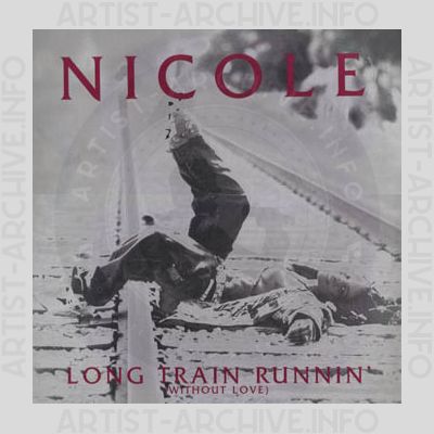 Nicole - Long Train Runnin' (Without Love)