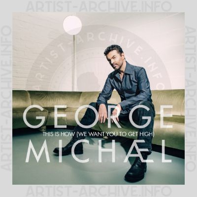 George Michael - This Is How (We Want You To Get High)
