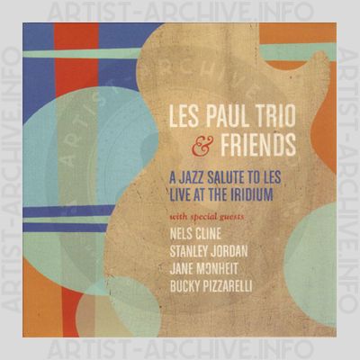 Les Paul Trio & Friends - A Jazz Salute To Les - Live At The Iridium