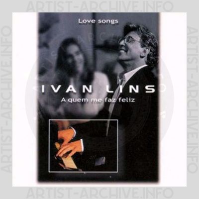 Ivan Lins - Love Songs - A Quem Me Faz Feliz