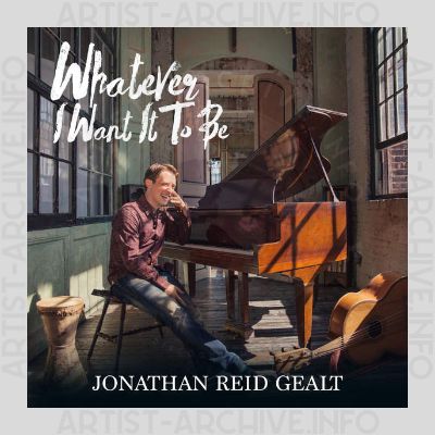 Jonathan Reid Gealt - Whatever I Want It To Be