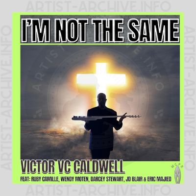 Victor V C Caldwell feat. Ruby Camille, Wendy Moten, Darcey Stewart, J.D. Blair & Eric Majied - I'm Not The Same
