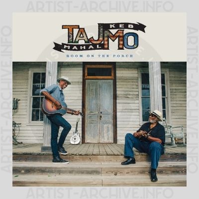 Taj Mahal & Keb' Mo' - Room On The Porch
