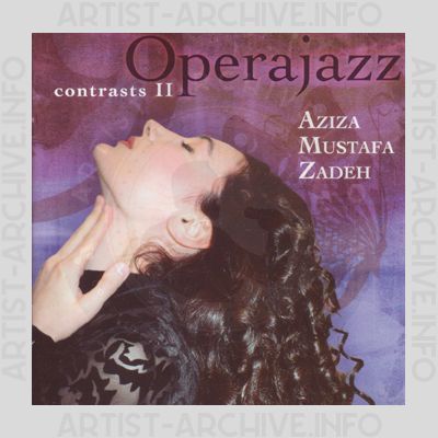 Aziza Mustafa Zadeh - Contrasts II - Opera Jazz
