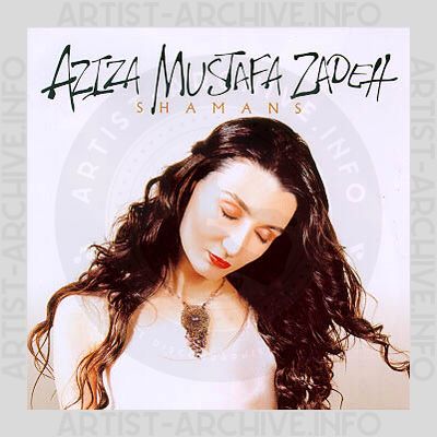 Aziza Mustafa Zadeh - Shamans