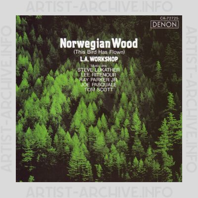 L.A. Workshop - Norwegian Wood (This Bird Has Flown)