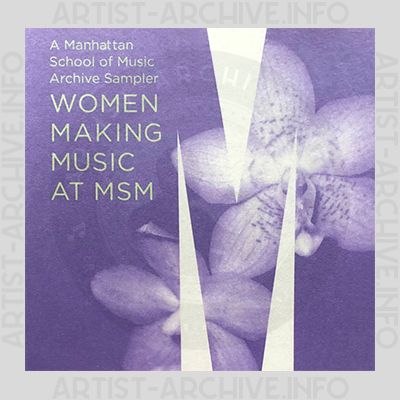 Sampler - Women Making Music At MSM - A Manhattan School Of Music Archive Sampler