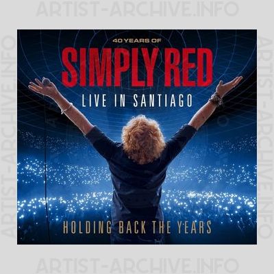 Simply Red - Holding Back The Years - 40 Years Of Simply Red - Live In Santiago