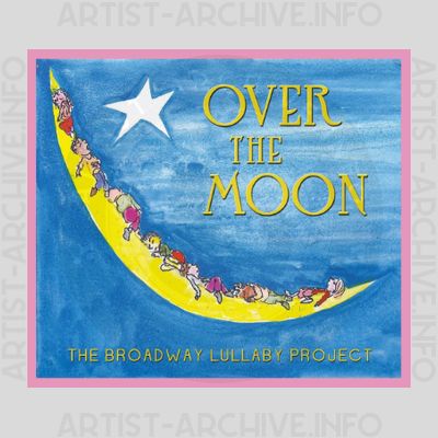 Soundtrack - Over The Moon - The Broadway Lullaby Project