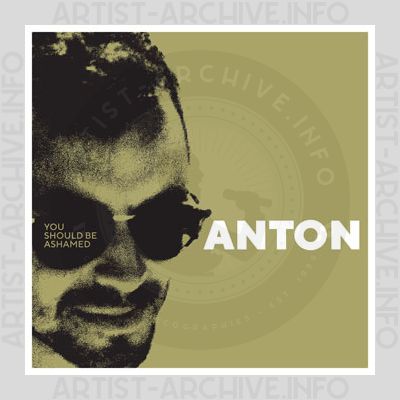 Anton - You Should Be Ashamed