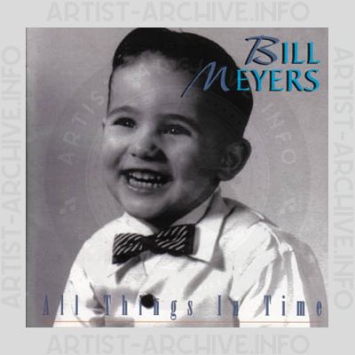 Bill Meyers - All Things In Time