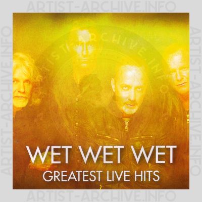 Wet Wet Wet - Greatest Live Hits