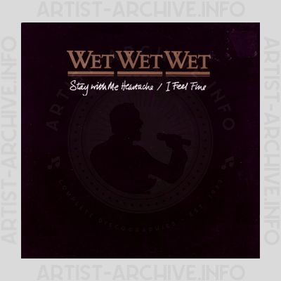 Wet Wet Wet - Stay With Me Heartache / I Feel Fine
