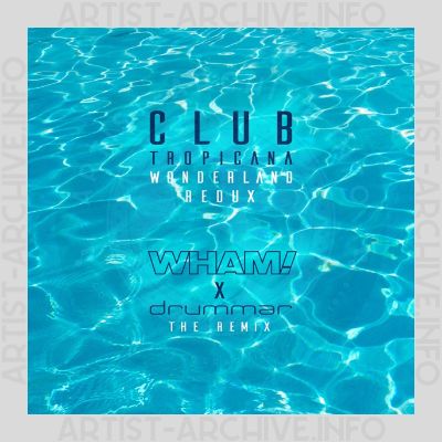 Wham! & drummar - Club Tropicana (Wonderland Redux - Remix)