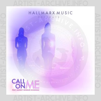 Hallmarx Music Group feat. Audrey Wheeler Downing - Call On Me