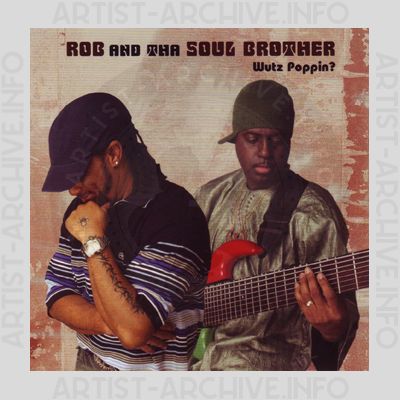 Rob And Tha Soul Brother - Wutz Poppin?
