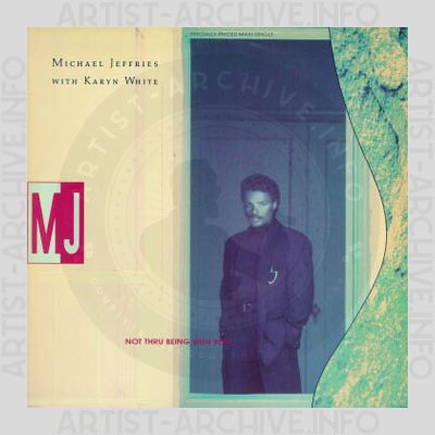Michael Jeffries & Karyn White - Not Thru Being With You