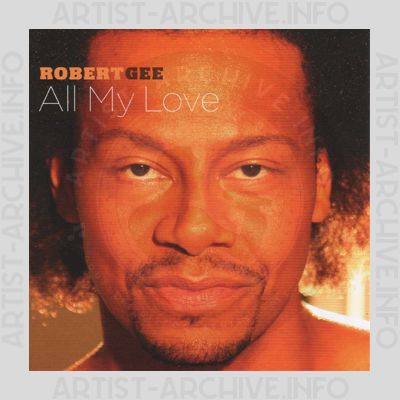 Robert Gee - All My Love