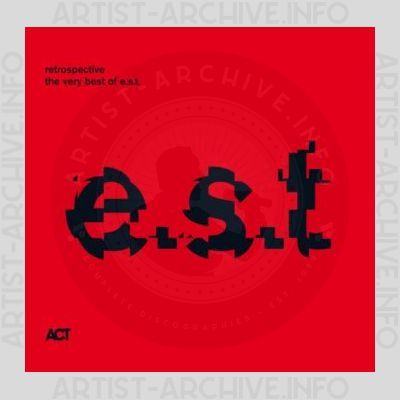 Esbjörn Svensson Trio – Retrospective - The Very Best Of E.S.T.