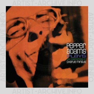 Pepper Adams – Pepper Adams Plays The Compositions Of Charlie Mingus