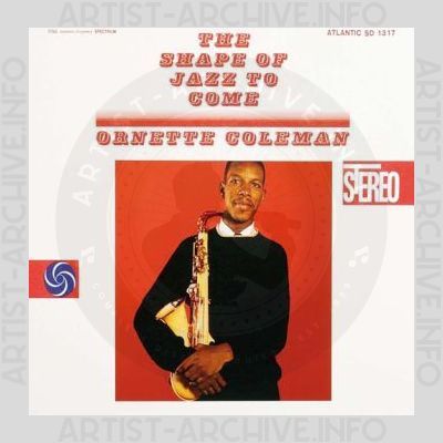 Ornette Coleman – The Shape of Jazz to Come