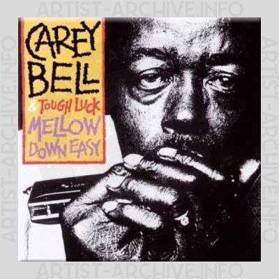 Carey Bell & Tough Luck – Mellow Down Easy