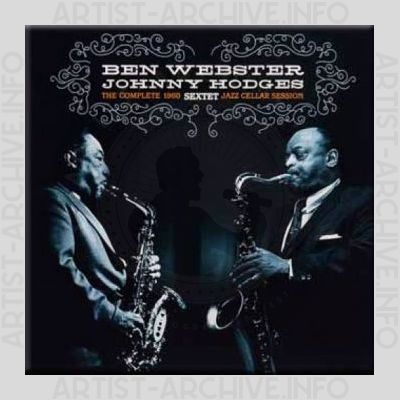 Ben Webster & Johnny Hodges – The Complete 1960 Sextet Jazz Cellar Session