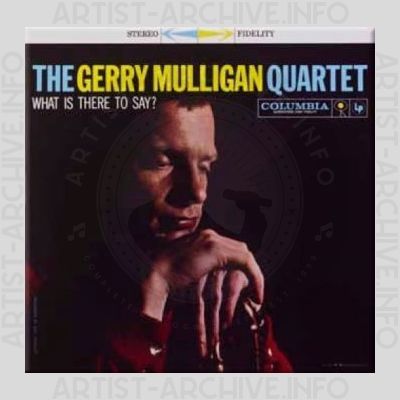 Gerry Mulligan – What Is There to Say?