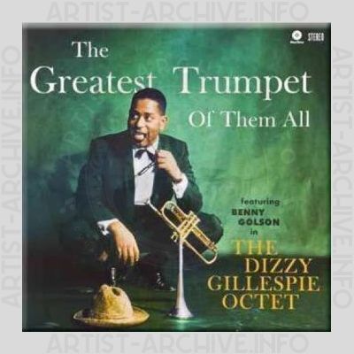 Dizzy Gillespie Octet – The Greatest Trumpet of Them All