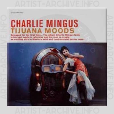 Charles Mingus – Tijuana Moods