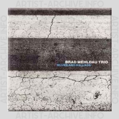 Brad Mehldau Trio – Blues And Ballads