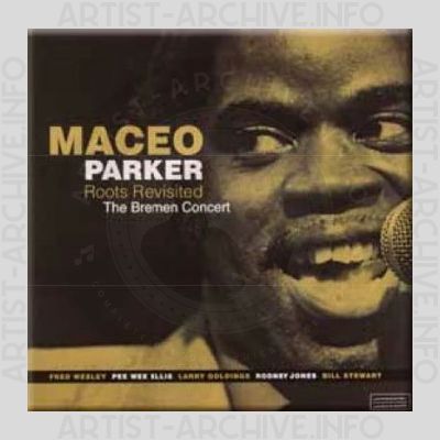 Maceo Parker – Roots Revisited - The Bremen Concert