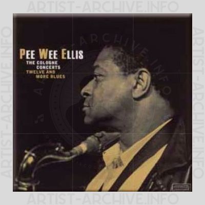 Pee Wee Ellis – The Cologne Concert - Twelve And More Blues