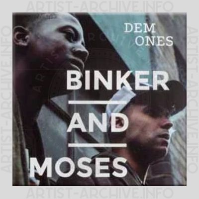 Binker and Moses – Dem Ones