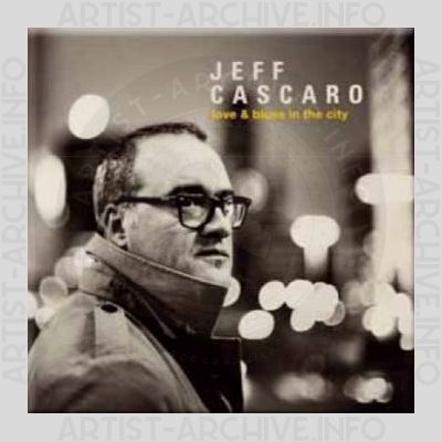 Jeff Cascaro – Love & Blues in the City