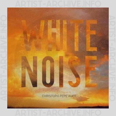 Christoph Pepe Auer – White Noise