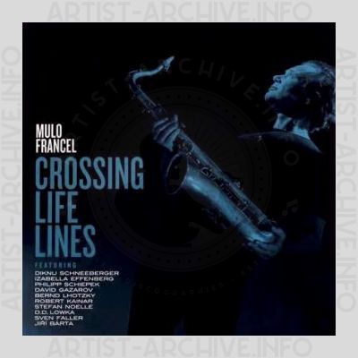 Mulo Francel – Crossing Lifelines