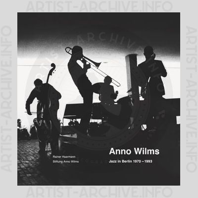 Anno Wilms – Jazz in Berlin 1970 - 1993