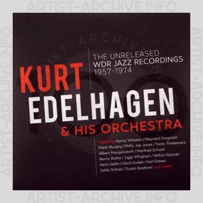 Kurt Edelhagen & His Orchestra – 100 - The Unreleased WDR Jazz Recordings 1957-1974