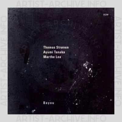 Thomas Strønen / Ayumi Tanaka / Marthe Lea – Bayou