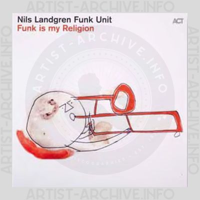Nils Landgren Funk Unit – Funk is my Religion