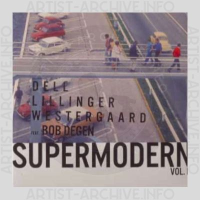 Dell Lillinger Westergaard feat. Bob Degen – Supermodern Vol. 1
