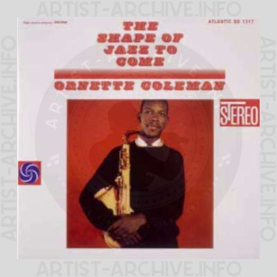 Ornette Coleman – The Shape of Jazz to Come