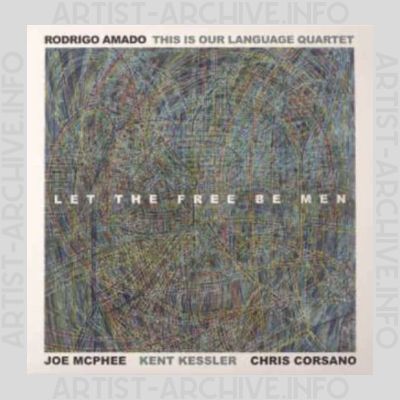 Rodrigo Amado This Is Our Language Quartet – Let The Free Be Men
