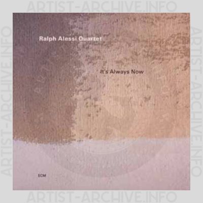 Ralph Alessi Quartet – It's Always Now