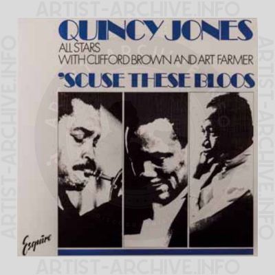 Quincy Jones All Stars with Clifford Brown and Art Farmer – ’Scuse These Bloos